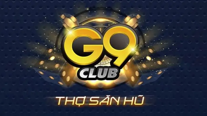 G9 Club – Thợ săn hũ đỉnh cao tiền thưởng ào ào